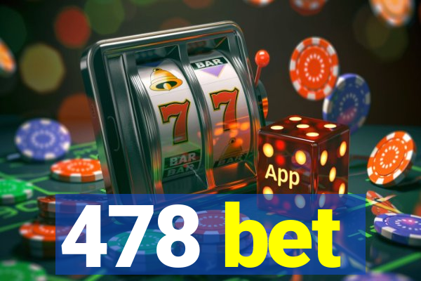 478 bet